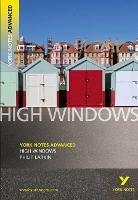 High Windows: York Notes Advanced everything you need to catch up, study and prepare for and 2023 and 2024 exams and assessments - Philip Larkin - cover