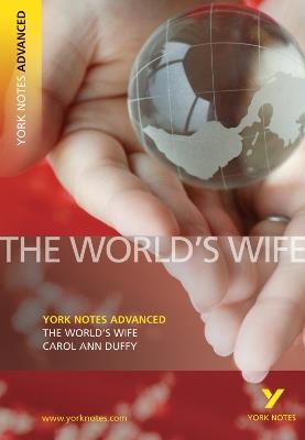 The "World's Wife" by Carol Ann Duffy: everything you need to catch up, study and prepare for 2025 assessments and 2026 exams - Carol Duffy - cover