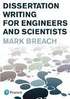 Dissertation Writing for Engineers and Scientists - Mark Breach - cover