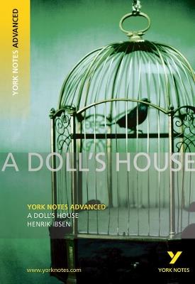 A Doll's House: York Notes Advanced everything you need to catch up, study and prepare for and 2023 and 2024 exams and assessments - Henrik Ibsen - cover