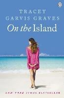 On The Island: The emotionally gripping and addictive New York Times bestseller - Tracey Garvis Graves - cover