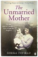 The Unmarried Mother - Sheila Tofield - cover