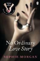 No Ordinary Love Story: Sequel to The Diary of a Submissive - Sophie Morgan - cover