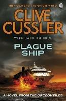 Plague Ship: Oregon Files #5 - Clive Cussler,Jack du Brul - cover