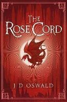 The Rose Cord: The Ballad of Sir Benfro Book Two - J.D. Oswald - cover