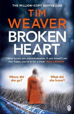 Broken Heart: How can someone just disappear? . . . Find out in this TWISTY THRILLER - Tim Weaver - cover