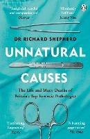 Unnatural Causes: 'An absolutely brilliant book. I really recommend it, I don't often say that'  Jeremy Vine, BBC Radio 2 - Richard Shepherd - cover