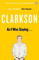 As I Was Saying . . .: The World According to Clarkson Volume 6