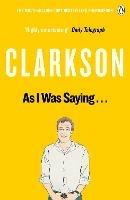 As I Was Saying . . .: The World According to Clarkson Volume 6 - Jeremy Clarkson - cover
