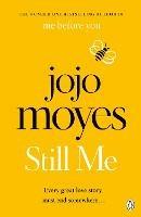 Still Me: Discover the love story that captured 21 million hearts - Jojo Moyes - cover