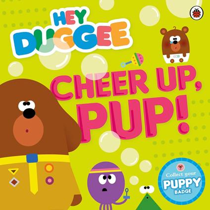 Hey Duggee: Cheer Up, Pup! - Hey Duggee - ebook