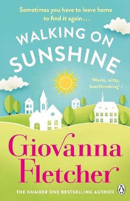 Walking on Sunshine: The heartwarming and uplifting Sunday Times bestseller - Giovanna Fletcher - cover