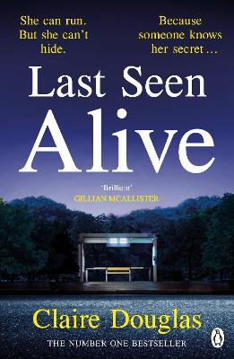 Last Seen Alive: The twisty thriller from the author of THE COUPLE AT NO 9 - Claire Douglas - cover