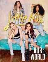 Our World: Our OFFICIAL autobiography - Little Mix - cover