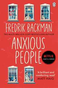 Libro in inglese Anxious People: The No. 1 New York Times bestseller from the author of A Man Called Ove Fredrik Backman
