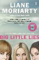 Big Little Lies: The No.1 bestseller behind the award-winning TV series - Liane Moriarty - cover