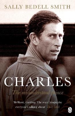 Charles: 'The royal biography everyone's talking about' The Daily Mail - Sally Bedell Smith - cover