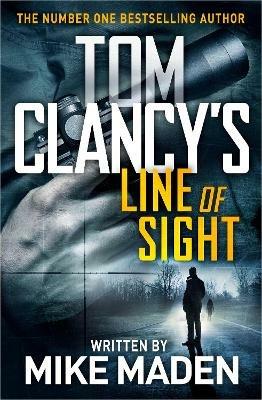 Tom Clancy's Line of Sight: THE INSPIRATION BEHIND THE THRILLING AMAZON PRIME SERIES JACK RYAN - Mike Maden - cover