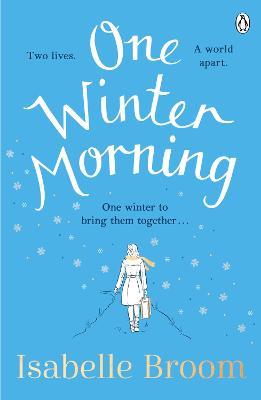 One Winter Morning: Warm your heart this winter with this uplifting and emotional family drama - Isabelle Broom - cover