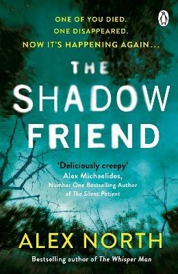 The Shadow Friend: The gripping new psychological thriller from the Richard & Judy bestselling author of The Whisper Man - Alex North - cover