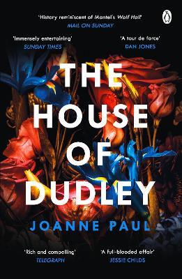 The House of Dudley: A New History of Tudor England. A TIMES Book of the Year 2022 - Joanne Paul - cover