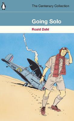 Going Solo: The Centenary Collection - Roald Dahl - cover