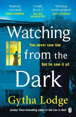 Watching from the Dark: The gripping new crime thriller from the Richard and Judy bestselling author - Gytha Lodge - cover