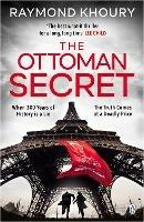 The Ottoman Secret - Raymond Khoury - cover
