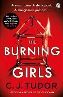 The Burning Girls: Now a major Paramount+ TV series starring Samantha Morton and Ruby Stokes - C. J. Tudor - cover