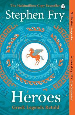 Heroes: The myths of the Ancient Greek heroes retold - Stephen Fry - cover