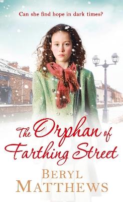 The Orphan of Farthing Street - Beryl Matthews - cover