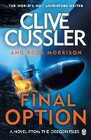 Final Option: 'The best one yet' - Clive Cussler,Boyd Morrison - cover