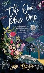 The One Plus One: Discover the author of Me Before You, the love story that captured a million hearts