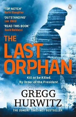 The Last Orphan: The Thrilling Orphan X Sunday Times Bestseller - Gregg Hurwitz - cover