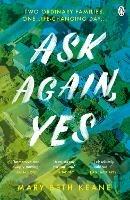 Ask Again, Yes: The gripping, emotional and life-affirming New York Times bestseller - Mary Beth Keane - cover