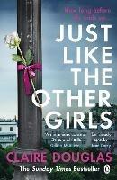 Just Like the Other Girls: The gripping thriller from the author of THE COUPLE AT NO 9