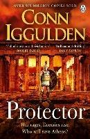 Protector: The Sunday Times bestseller that 'Bring[s] the Greco-Persian Wars to life in brilliant detail. Thrilling' DAILY EXPRESS