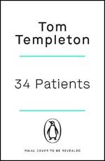 34 Patients: The profound and uplifting memoir about the patients who changed one doctor's life