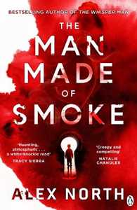 Libro in inglese The Man Made of Smoke Alex North