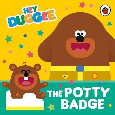 Hey Duggee: The Potty Badge - Hey Duggee - cover