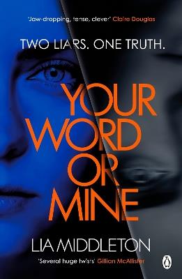 Your Word Or Mine: A shockingly twisty, gripping psychological thriller - Lia Middleton - cover