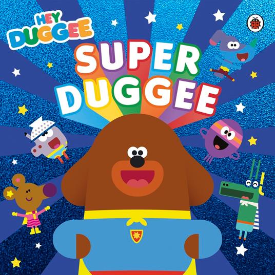 Hey Duggee: Super Duggee - Hey Duggee - ebook