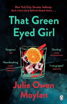 That Green Eyed Girl: Be transported to mid-century New York in this evocative and page-turning debut - Julie Owen Moylan - cover