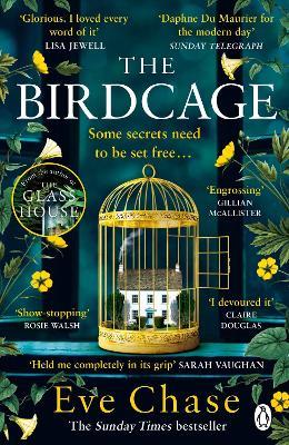 The Birdcage: The spellbinding new mystery from the author of Sunday Times bestseller and Richard and Judy pick The Glass House - Eve Chase - cover