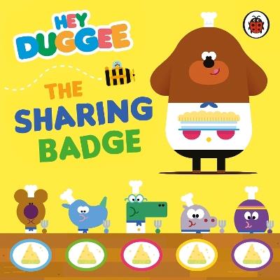 Hey Duggee: The Sharing Badge - Hey Duggee - cover