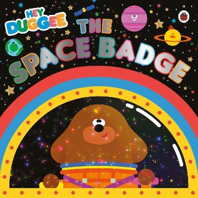 Hey Duggee: The Space Badge - Hey Duggee - cover