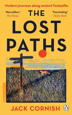 The Lost Paths: A History of How We Walk From Here To There - Jack Cornish - cover