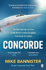 Concorde: The thrilling account of history’s most extraordinary airliner