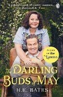 The Darling Buds of May: Inspiration for the ITV drama The Larkins starring Bradley Walsh - H. E. Bates - cover