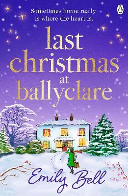 Last Christmas at Ballyclare: WINNER OF THE 2023 ROMANTIC NOVELISTS PRIZE - Emily Bell - cover